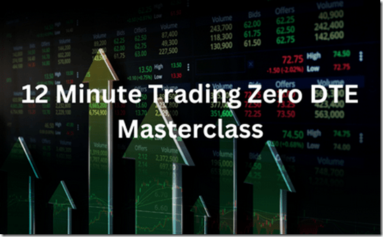 You are currently viewing 12 Minute Trading – 12 Minute Trading Zero DTE Masterclass Download