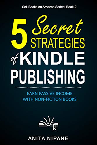 You are currently viewing [GET] 5 Secret Strategies of Kindle Publishing – Earn Passive Income with Non-fiction Books Free Download