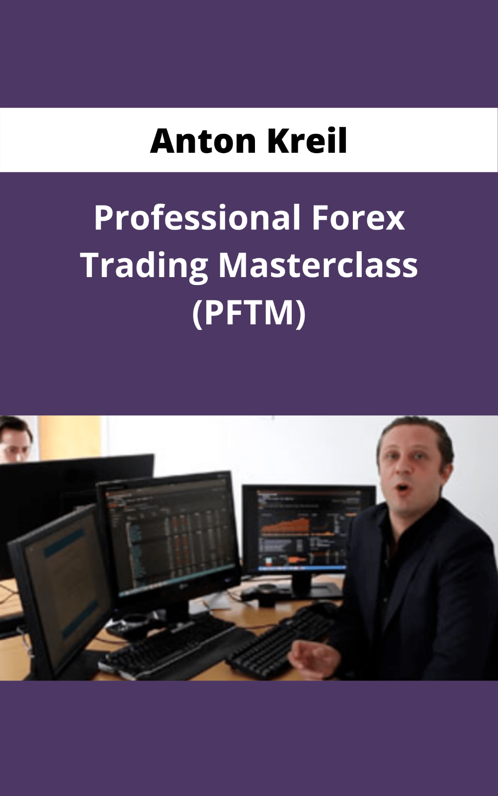 You are currently viewing Anton Kreil – Trading Masterclass POTM + PFTM + PTMI Download