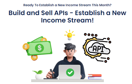 You are currently viewing Build and Sell APIs – Establish a New Income Stream! Download