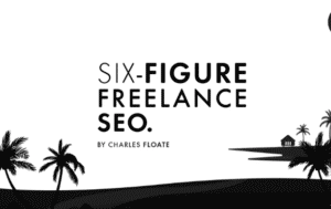 Read more about the article Charles Floate – The Six-Figure Freelance SEO Download