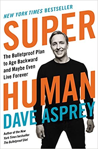 You are currently viewing Dave Asprey – Super Human – The Bulletproof Plan to Age Backward and Maybe Even Live Forever Free Download
