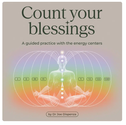 You are currently viewing Dr. Joe Dispenza – Count Your Blessings Download