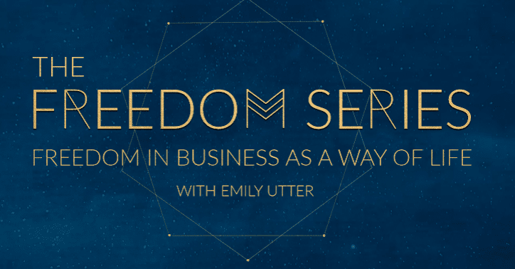 You are currently viewing Emily Utter – The Freedom Series, Freedom in Business as a Way of Life Download