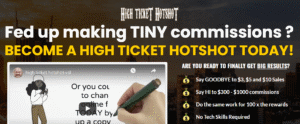 Read more about the article High Ticket Hotshot – Fed Up Making TINY Commissions Free Download