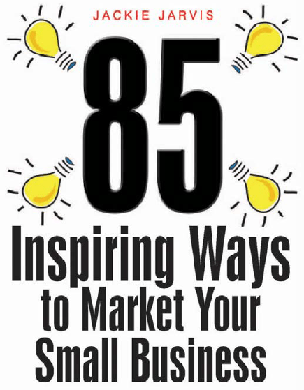 You are currently viewing [GET] Jackie Jarvis – 85 Inspiring Ways to Market Your Small Business Free Download
