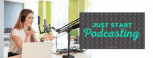 Read more about the article Kim Anderson – Just Start Podcasting Download