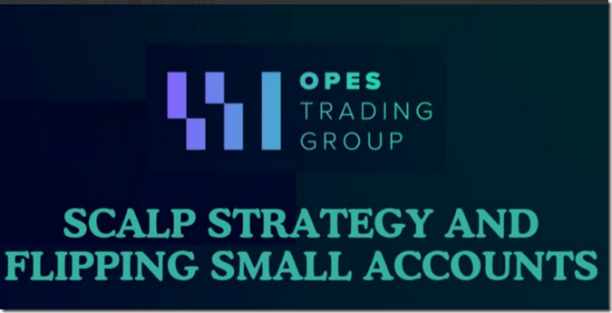 You are currently viewing Opes Trading Group – Scalp Strategy And Flipping Small Accounts Download