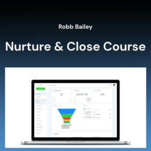 Read more about the article Robb Bailey – Nurture & Close Course Download