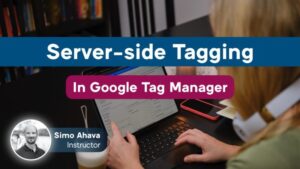 Read more about the article Simo Ahava – Server-side Tagging in Google Tag Manager Download