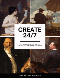 Read more about the article The Art Of Purpose – Create 24/7-The Blueprint to Build a 6-Figure Twitter Business Download